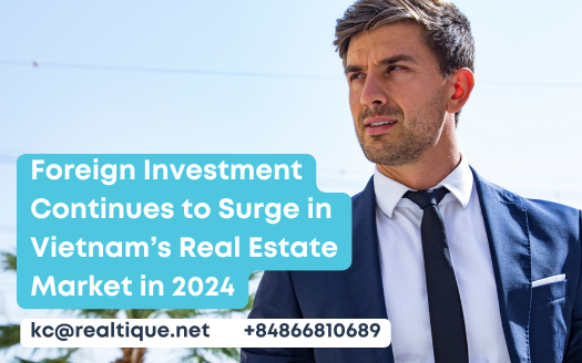 Foreign Investment Surge Vietnam Real Estate Market in 2024